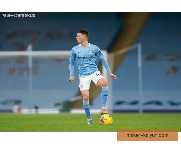 福登本赛季表现稳健，成曼城中场关键新宠